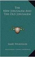 The New Jerusalem and the Old Jerusalem