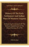 History of the Early Settlement and Indian Wars of Western Virginia