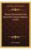 Hymns Devotional And Moral On Various Subjects (1768)