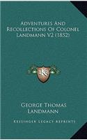 Adventures and Recollections of Colonel Landmann V2 (1852)