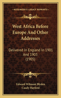 West Africa Before Europe And Other Addresses