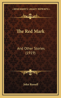 The Red Mark: And Other Stories (1919)