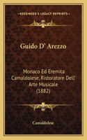 Guido D' Arezzo: Monaco Ed Eremita Camaldolese, Ristoratore Dell' Arte Musicale (1882)(Italian)
