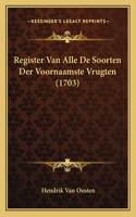 Register Van Alle De Soorten Der Voornaamste Vrugten (1703)