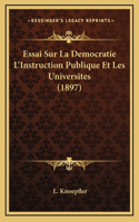 Essai Sur La Democratie L'Instruction Publique Et Les Universites (1897)