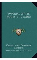Imperial White Books V1-2 (1886)