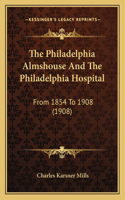 Philadelphia Almshouse And The Philadelphia Hospital