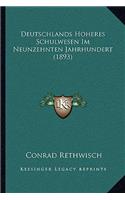 Deutschlands Hoheres Schulwesen Im Neunzehnten Jahrhundert (1893)