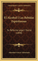El Alcohol I Las Bebidas Espirituosas