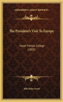 The President's Visit To Europe