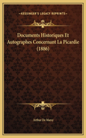 Documents Historiques Et Autographes Concernant La Picardie (1886)