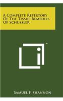 A Complete Repertory of the Tissue Remedies of Schussler