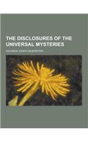The Disclosures of the Universal Mysteries