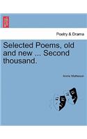 Selected Poems, Old and New ... Second Thousand.