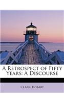 A Retrospect of Fifty Years