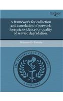 A Framework for Collection and Correlation of Network Forensic Evidence for Quality of Service Degradation: (English)