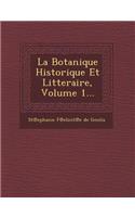 La Botanique Historique Et Litteraire, Volume 1...