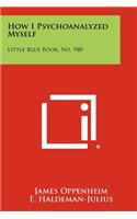 How I Psychoanalyzed Myself: Little Blue Book, No. 980