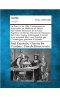 La Guerre de 1914 Jurisprudence Allemande En Matiere de Prises Maritimes Decisions de La Cour Supreme de Berlin Recueil de Decisions Suivi Des Textes