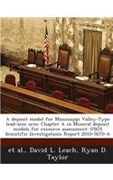 A Deposit Model for Mississippi Valley-Type Lead-Zinc Ores: Chapter a in Mineral Deposit Models for Resource Assessment: Usgs Scientific Investigations Report 2010-5070-A(English)