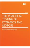 The Practical Testing of Dynamos and Motors