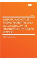 Panama, and Other Poems, Narrative and Occasional. with Frontispiece by Joseph Pennell: (English)