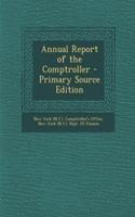 Annual Report of the Comptroller - Primary Source Edition
