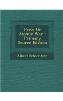 Peace or Atomic War