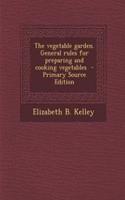 The Vegetable Garden. General Rules for Preparing and Cooking Vegetables