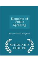 Elements of Public Speaking - Scholar's Choice Edition