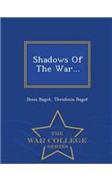Shadows of the War... - War College Series