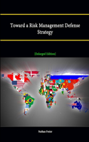 Toward a Risk Management Defense Strategy [Enlarged Edition]