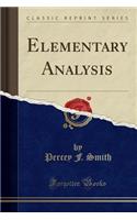 Elementary Analysis (Classic Reprint)