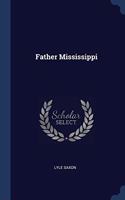 FATHER MISSISSIPPI