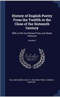 History of English Poetry From the Twelfth to the Close of the Sixteenth Century