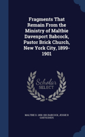 Fragments That Remain From the Ministry of Maltbie Davenport Babcock, Pastor Brick Church, New York City, 1899-1901