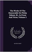 The Works Of The Honourable Sir Philip Sidney, Kt., In Prose And Verse, Volume 3