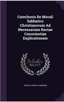 Catechesis de Morali Sabbatico Christianorum Ad Necessariam Rectae Conscientiae Explicationem