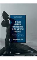 African American Contributions to the Americas’ Cultures
