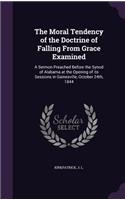 Moral Tendency of the Doctrine of Falling From Grace Examined