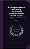 Most Important Errors in Chemistry, Electricity, and Magnetism, Pointed out and Refuted