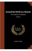 Around the World on a Bicycle: From Teheran To Yokohama; Volume II