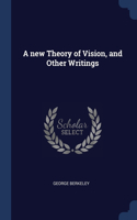 A new Theory of Vision, and Other Writings