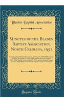 Minutes of the Bladen Baptist Association, North Carolina, 1951: Including the Fifth Sunday Session, October 29, 1950; Fifth Sunday Session, December 31, 1950; Fifth Sunday Session, April 29, 1951; Fifth Sunday Session, July 29, 1951, and the Sixti