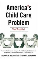 America's Child Care Problem: The Way Out
