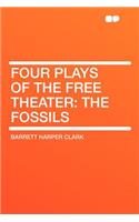 Four Plays of the Free Theater: The Fossils: The Fossils