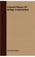 General Theory Of Bridge Construction