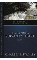 Developing a Servant's Heart: (Life Principles Study Series)
