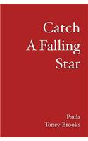 Catch A Falling Star