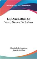 Life And Letters Of Vasco Nunez De Balboa